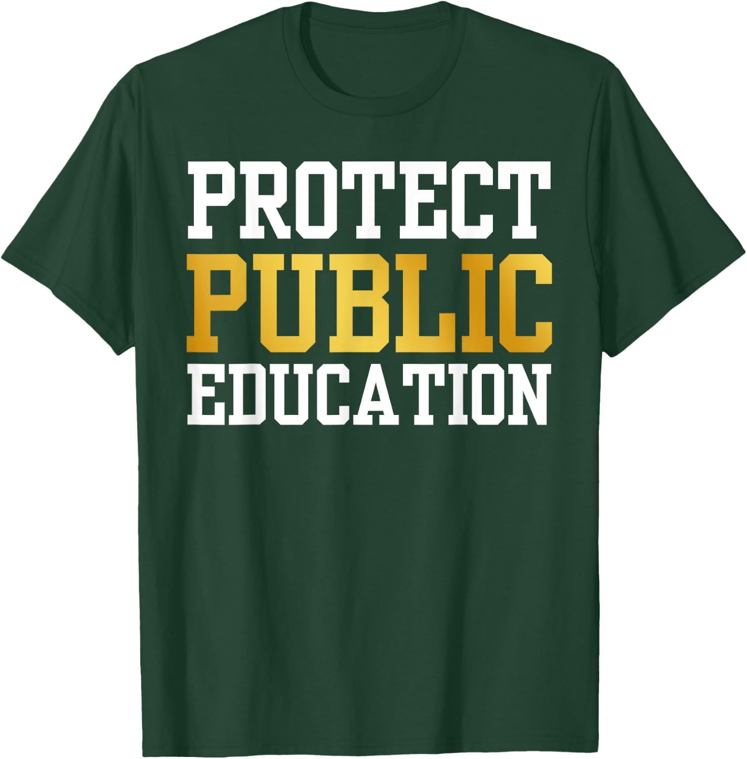 Protect Public Education T Support Public Education T-Shirt - T-Shirt | Forest