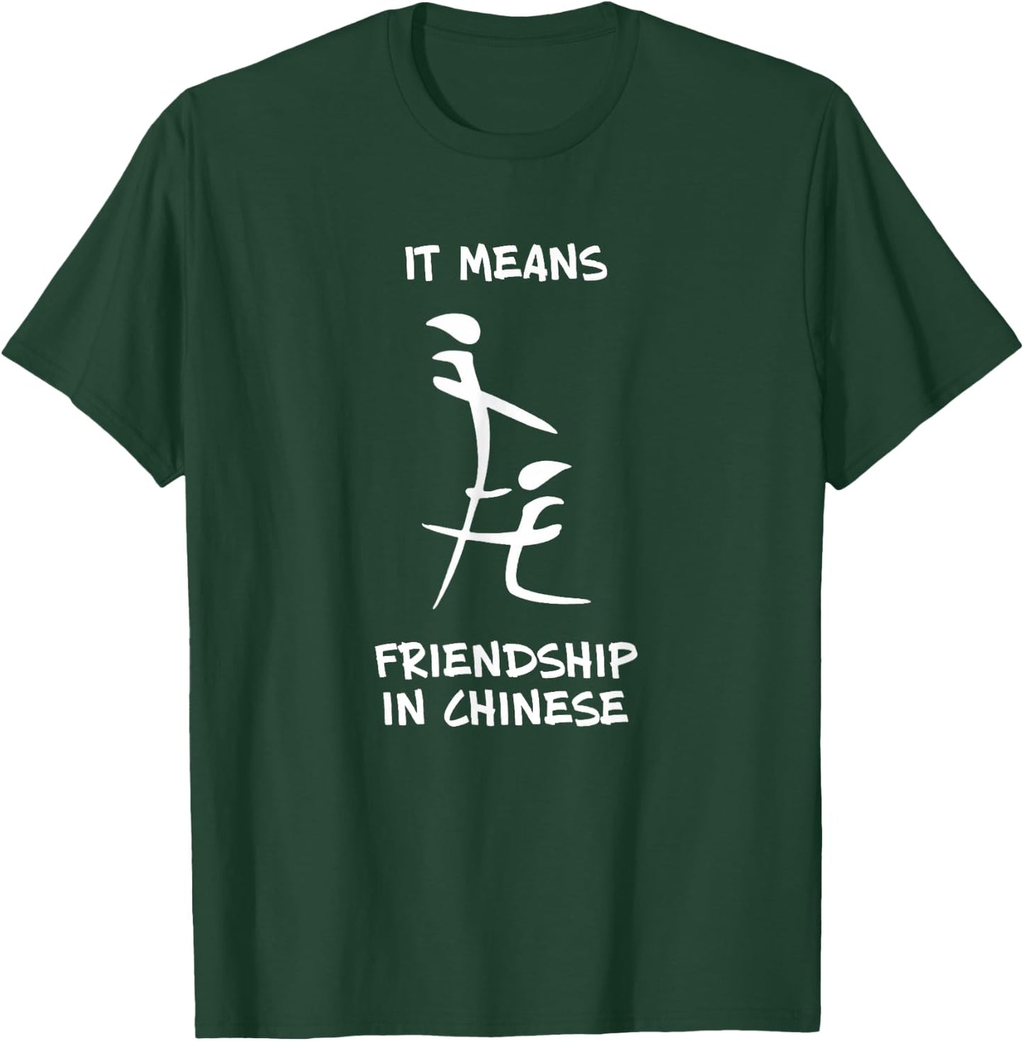 This Means Friendship In Chinese THE ORIGINAL T-Shirt - T-Shirt | Forest