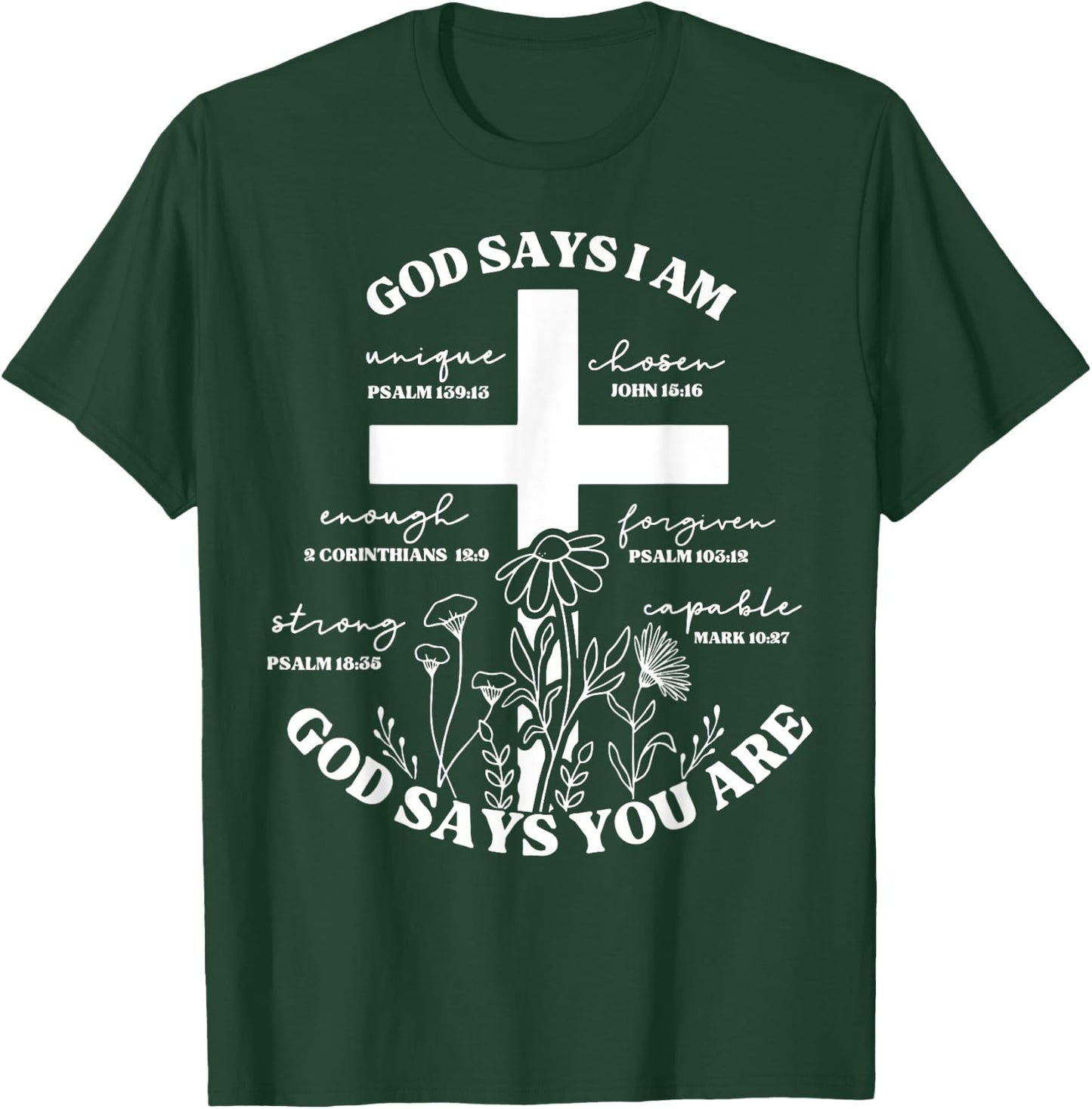 God Says I Am - God Says You Are Bible Verse Cross Christian T-Shirt - T-Shirt | Forest
