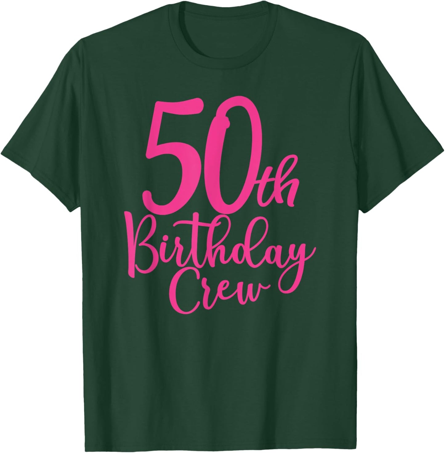 50th Birthday Crew, 50 Years Old Women Matching Group Party T-Shirt - T-Shirt | Forest