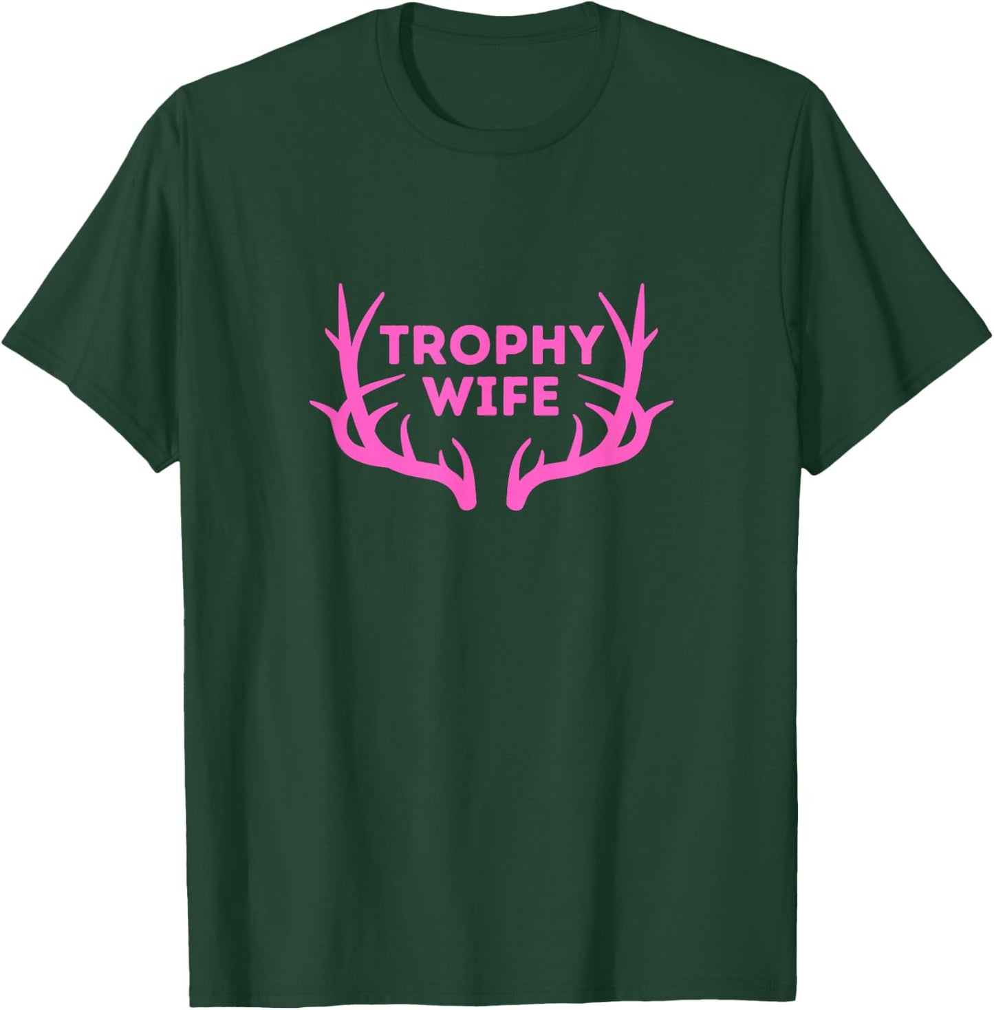 TROPHY WIFE - Funny Deer Hunter T-Shirt - T-Shirt | Forest