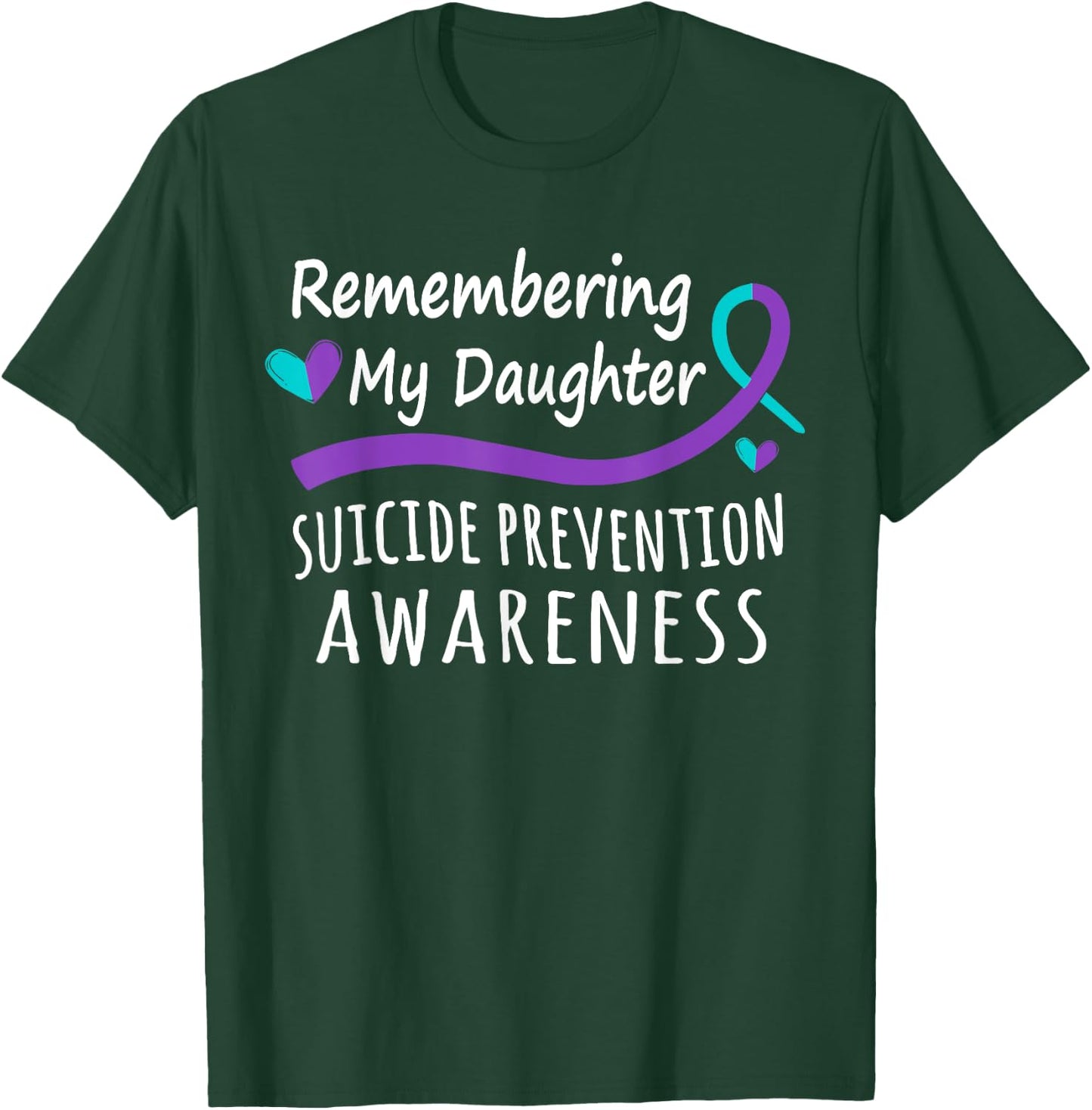 Remembering My daughter Suicide Prevention Awareness T-Shirt - T-Shirt | Forest