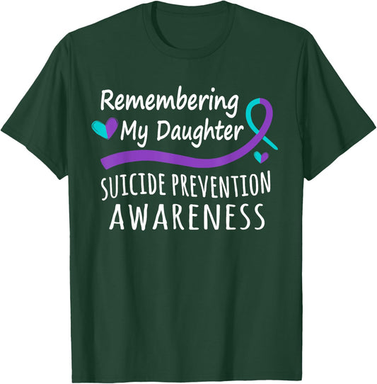 Remembering My daughter Suicide Prevention Awareness T-Shirt - T-Shirt | Forest