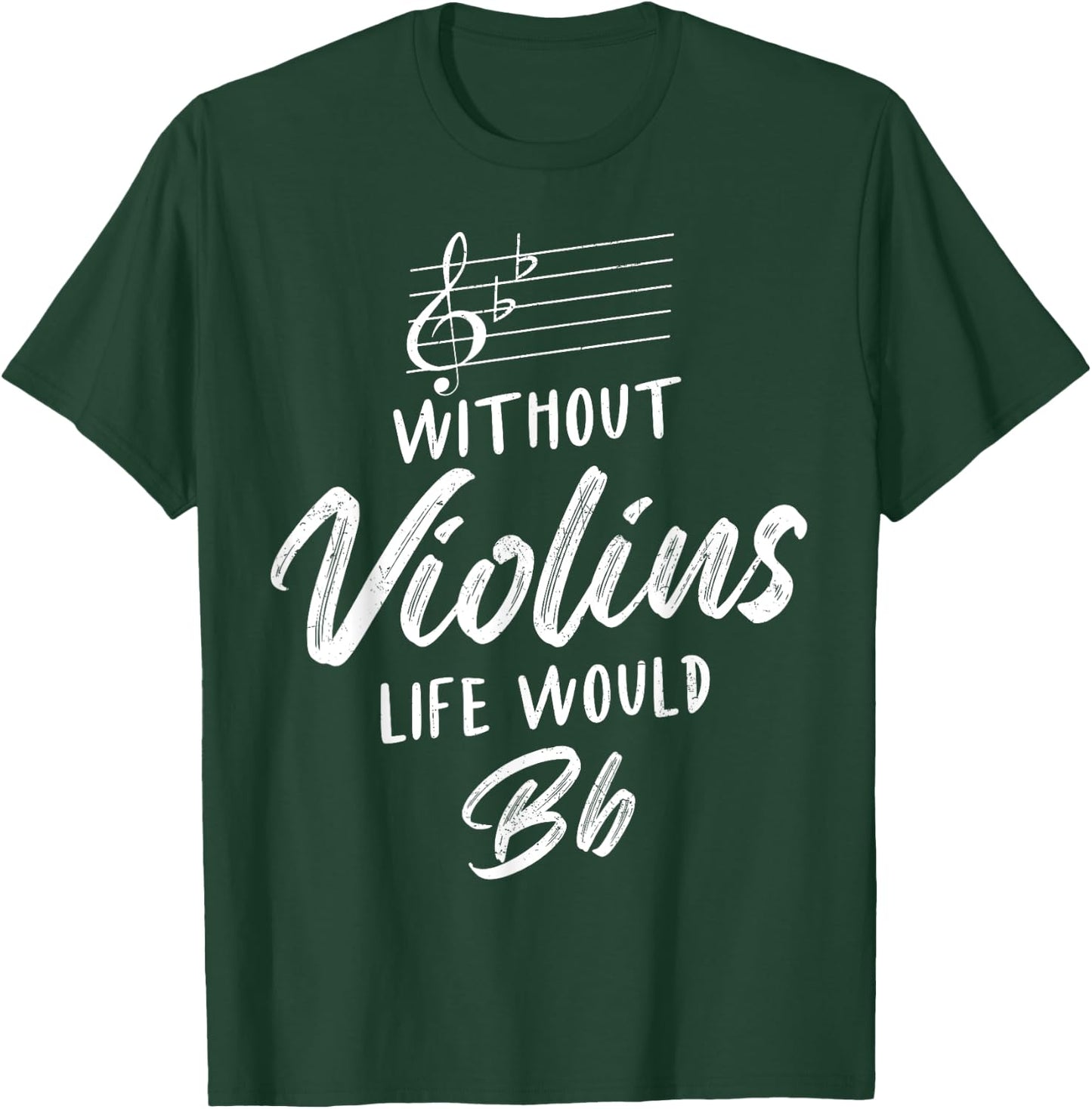 Without Violins Life Would Be Flat Funny Violinist Squad T-Shirt - T-Shirt | Forest