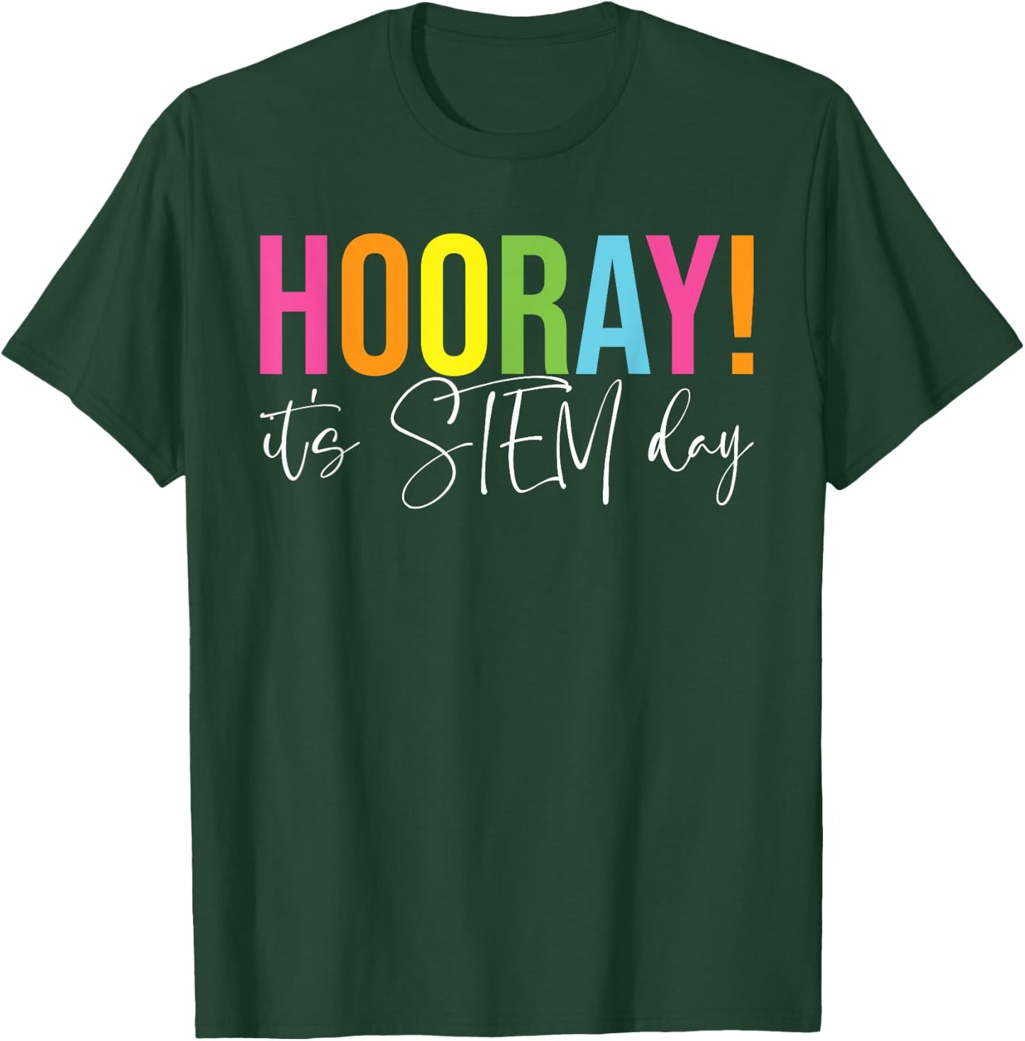 Hooray It's STEM Day Teacher Specials Squad Back to School T-Shirt - T-Shirt | Forest