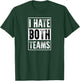 I Hate Both Teams | Funny Football Game Day Sports Fan T-Shirt - T-Shirt | Forest