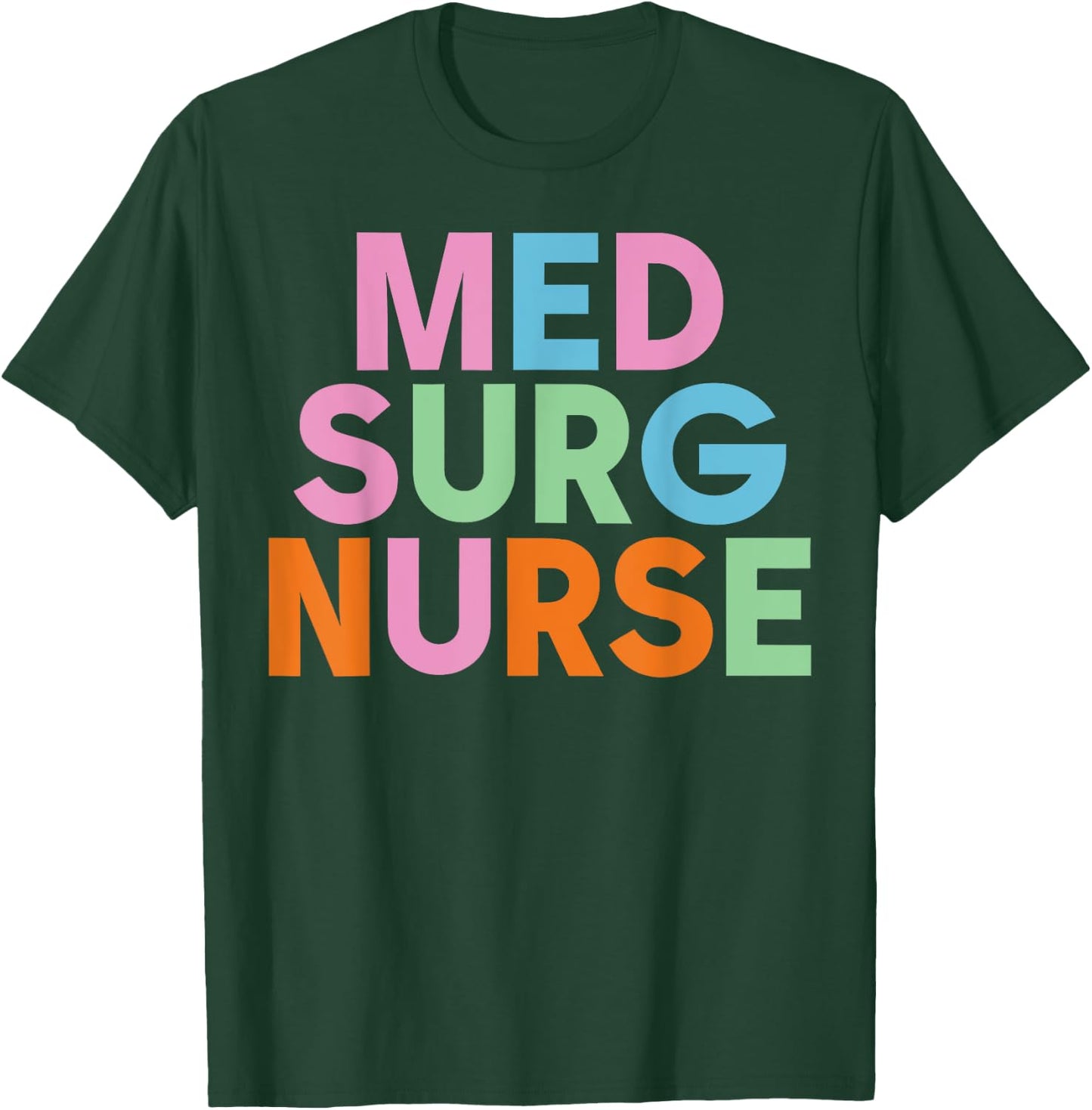 Med Surg Nurse Design for Medical Surgical Nurses T-Shirt - T-Shirt | Forest