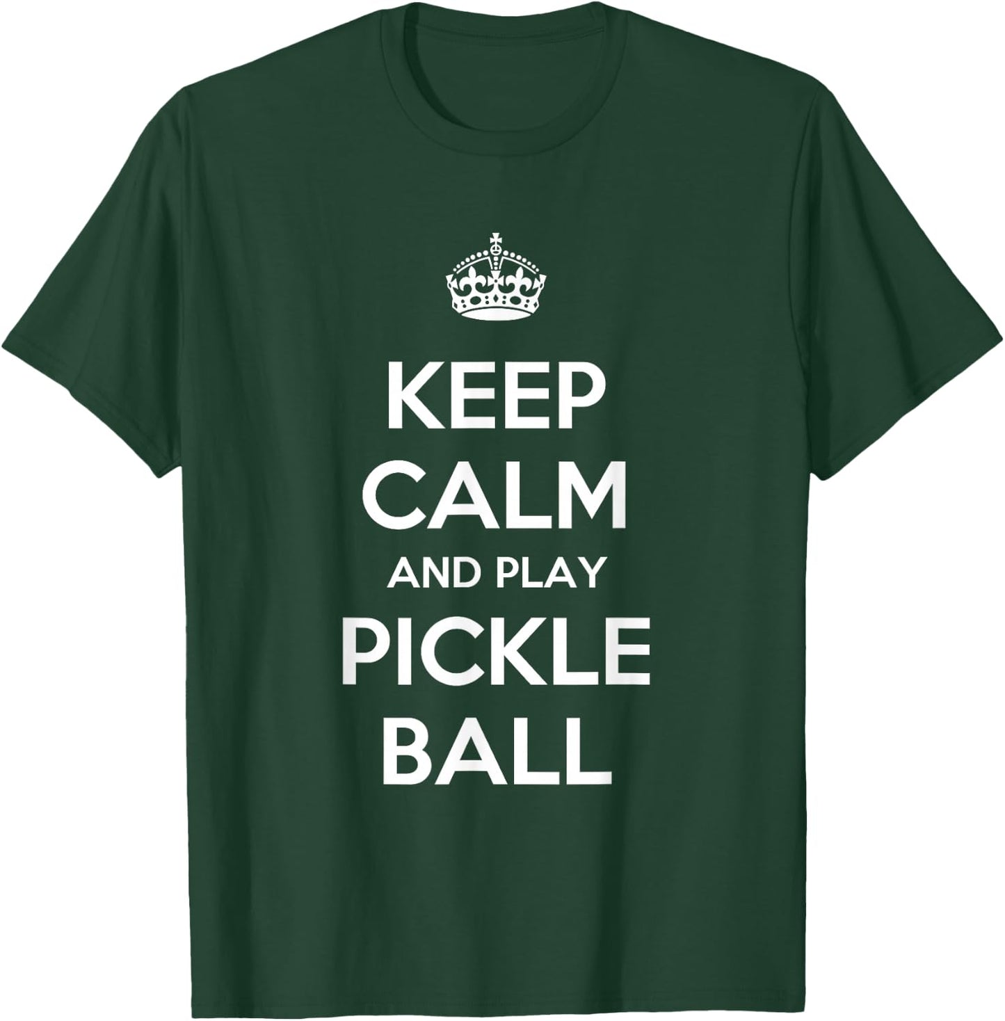 Keep Calm And Play Pickleball Funny T-Shirt - T-Shirt | Forest