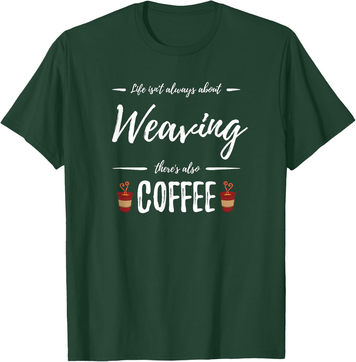 Weaving Coffee Lover Funny Knitter Gift T-Shirt - T-Shirt | Forest