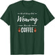 Weaving Coffee Lover Funny Knitter Gift T-Shirt - T-Shirt | Forest