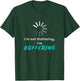 I'm not stuttering, I'm buffering | stuttering day T-Shirt - T-Shirt | Forest