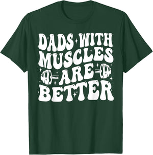 Dads With Muscles Are Better Gym Dad Workout Fathers Day T-Shirt - T-Shirt | Forest