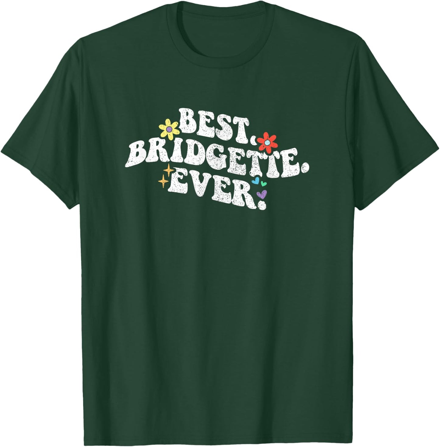 Retro Groovy Best BRIDGETTE Ever First Name Mother's Day T-Shirt - T-Shirt | Forest