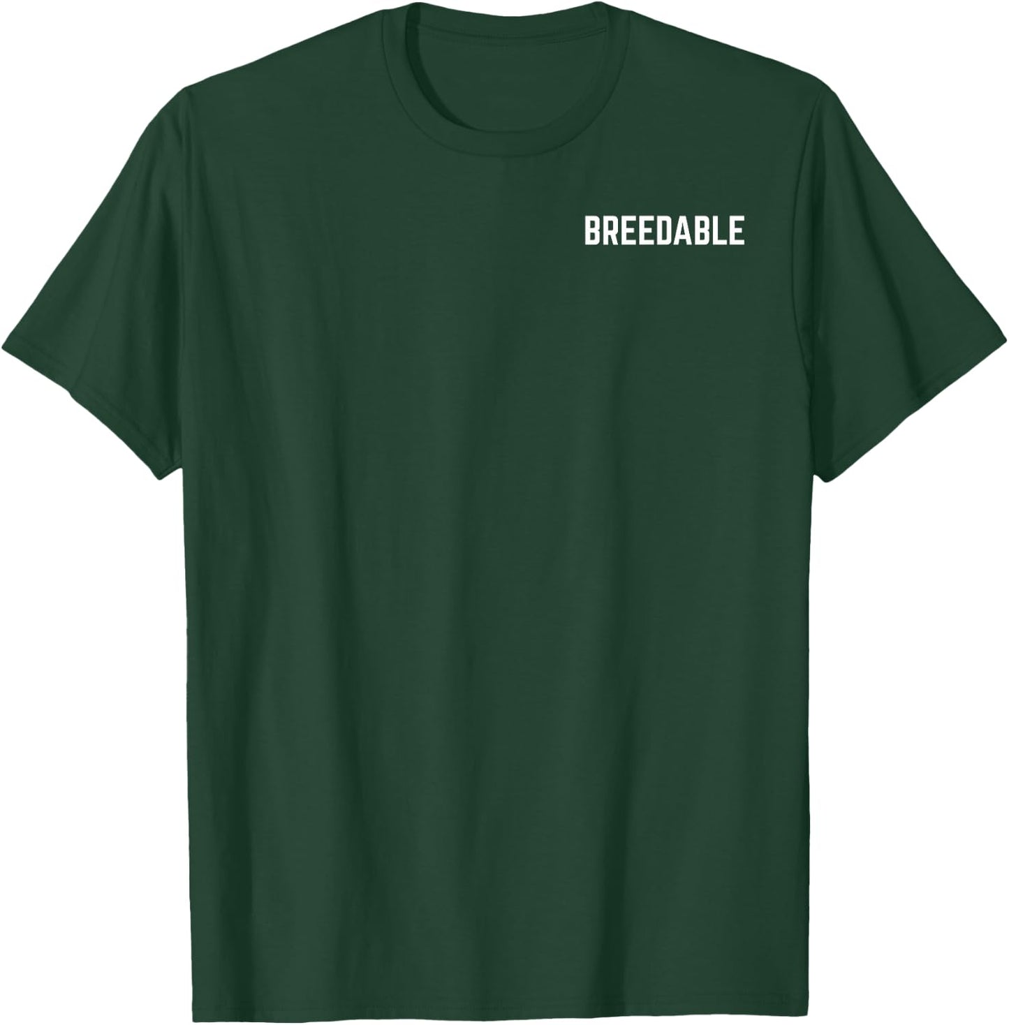 Breedable Funny Shirt, Breedable , Funny Breedable T-Shirt - T-Shirt | Forest