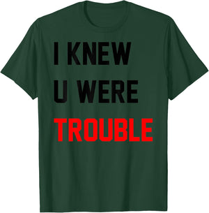 Retro I Knew U Were Trouble Shirt Women Kid On Back T-Shirt - T-Shirt | Forest
