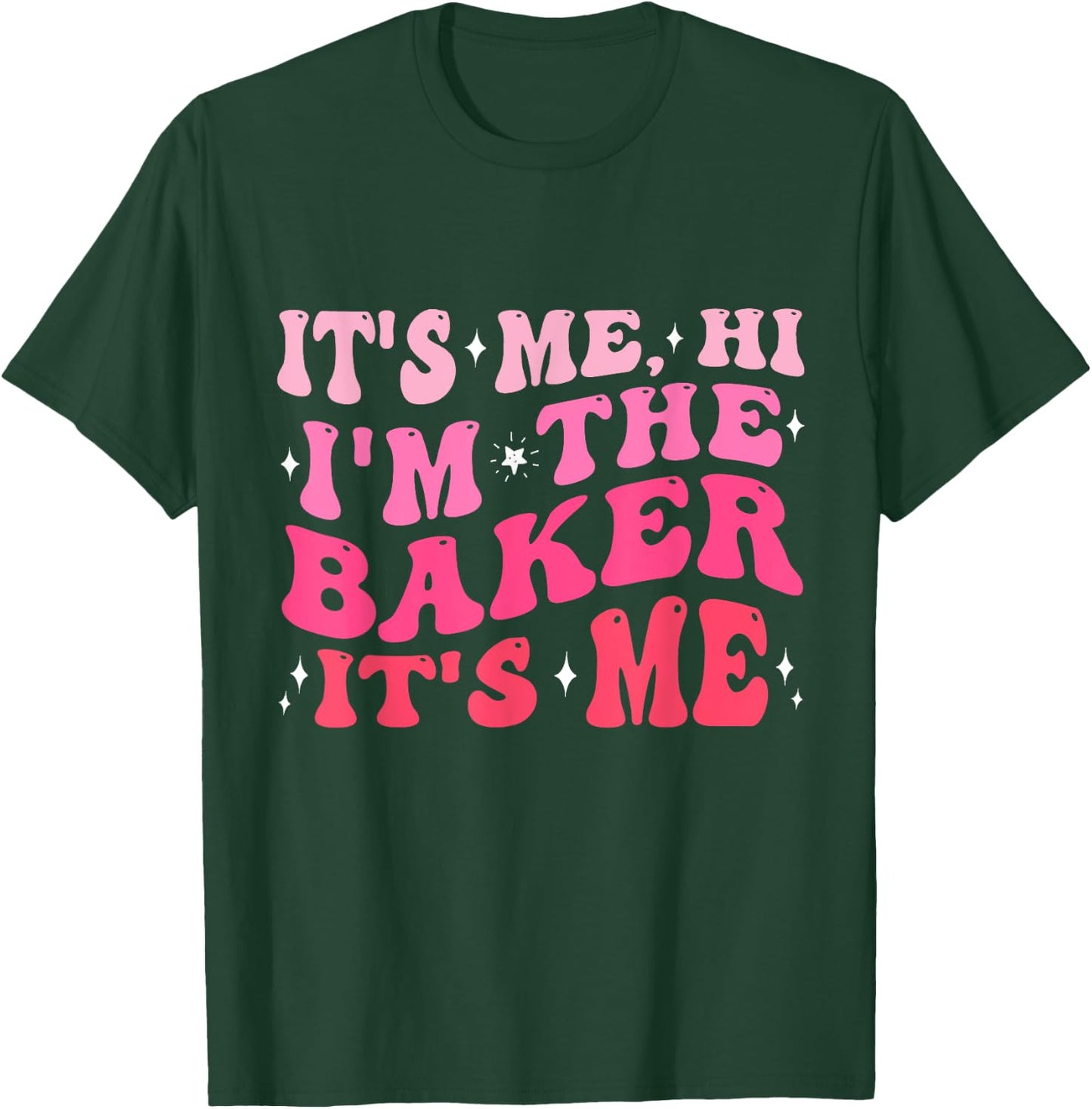 It's Me Hi I'm The Baker It's Me Funny Cookie Baker Gifts T-Shirt - T-Shirt | Forest