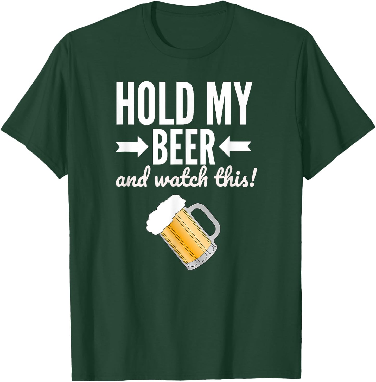 Hold My Beer and Watch This Funny Drinking Game T-Shirt - T-Shirt | Forest