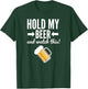 Hold My Beer and Watch This Funny Drinking Game T-Shirt - T-Shirt | Forest