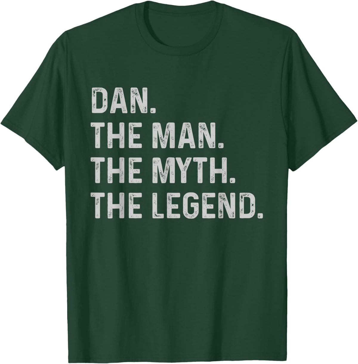 Dan The Man The Myth The Legend - Funny Gift Dan T-Shirt - T-Shirt | Forest