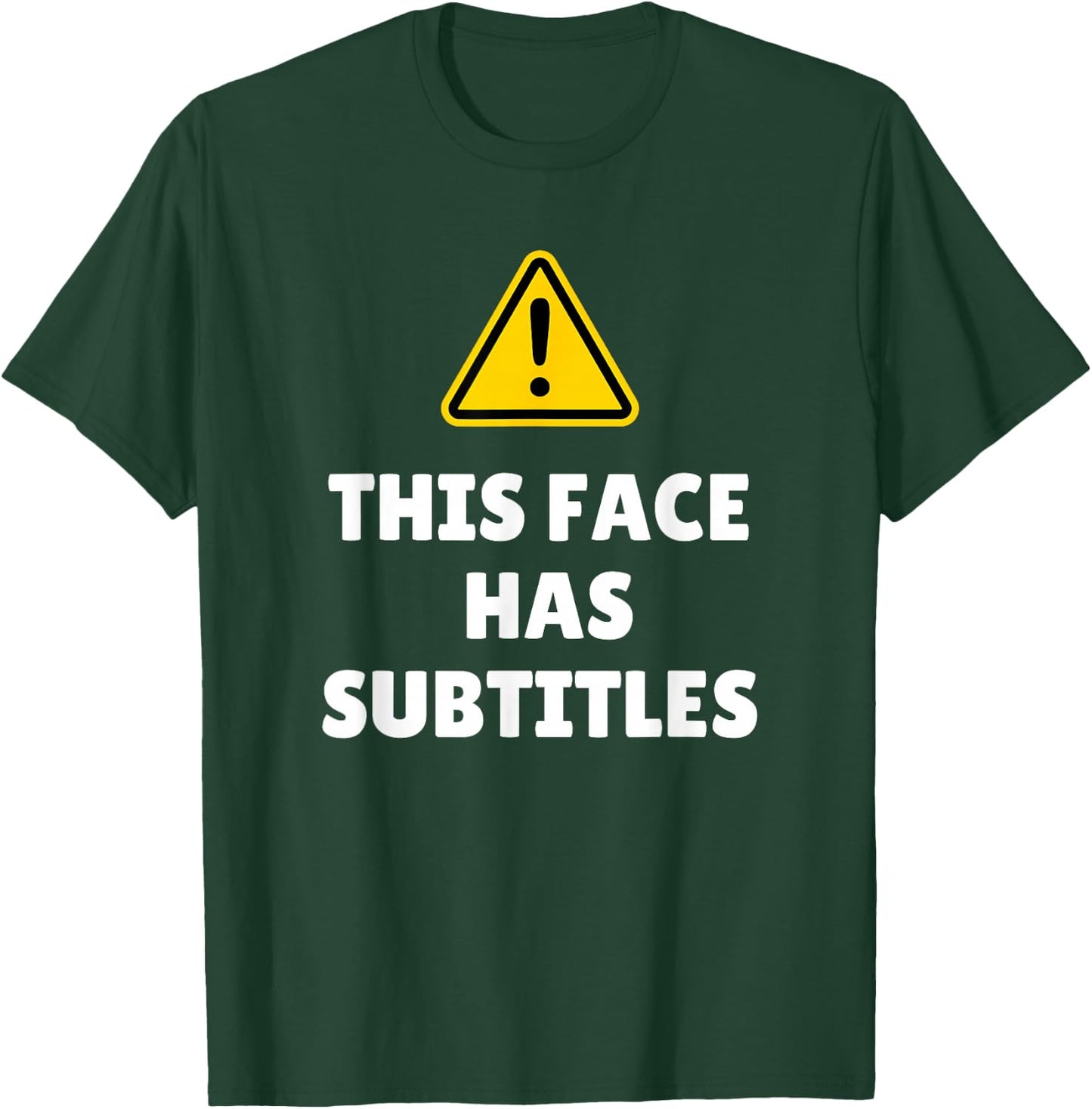 Funny This Face Has Subtitles Top for Judgy Person T-Shirt - T-Shirt | Forest