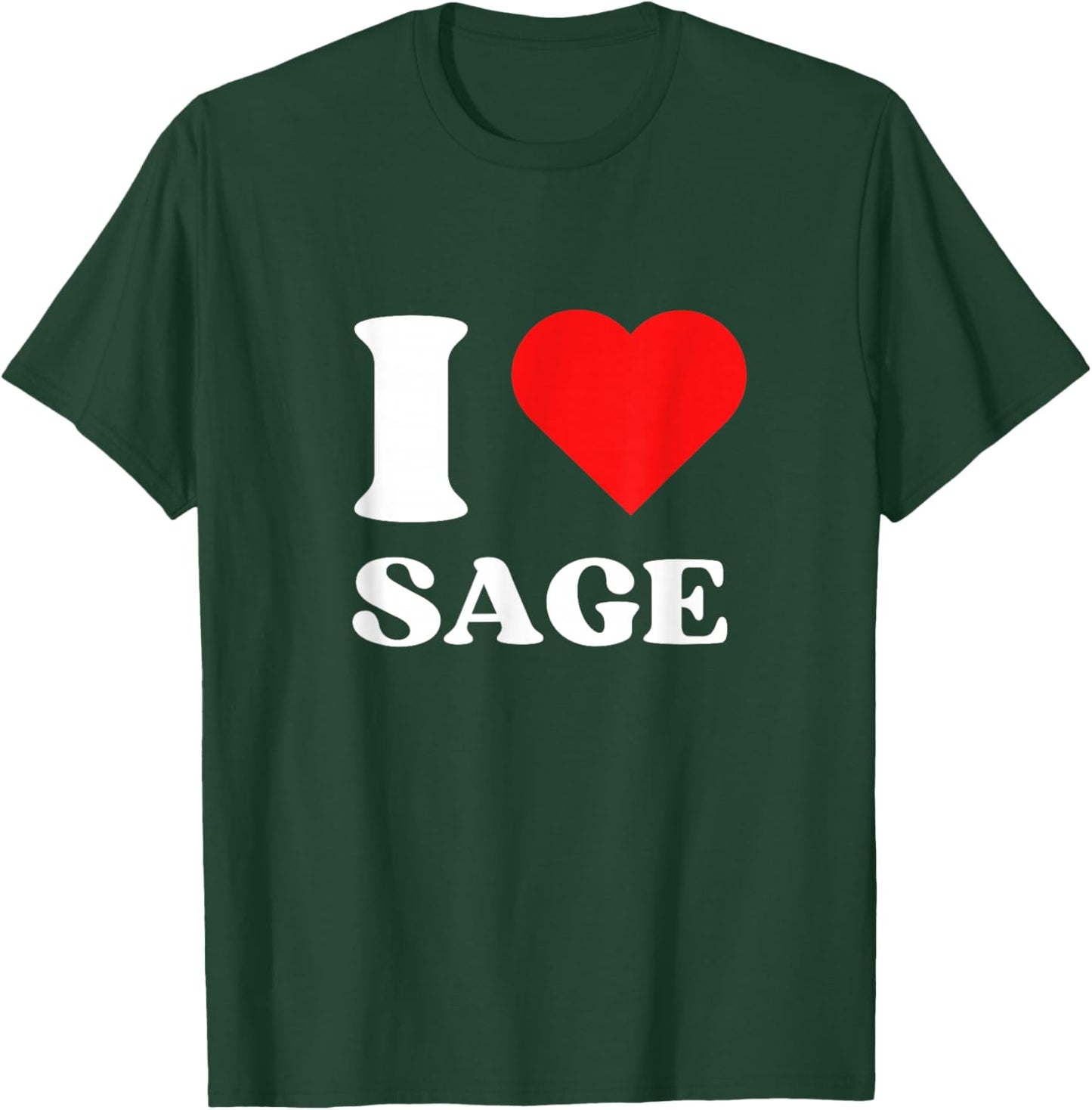 I Love Sage I Heart Sage Name Y2k Valentines Day T-Shirt - T-Shirt | Forest
