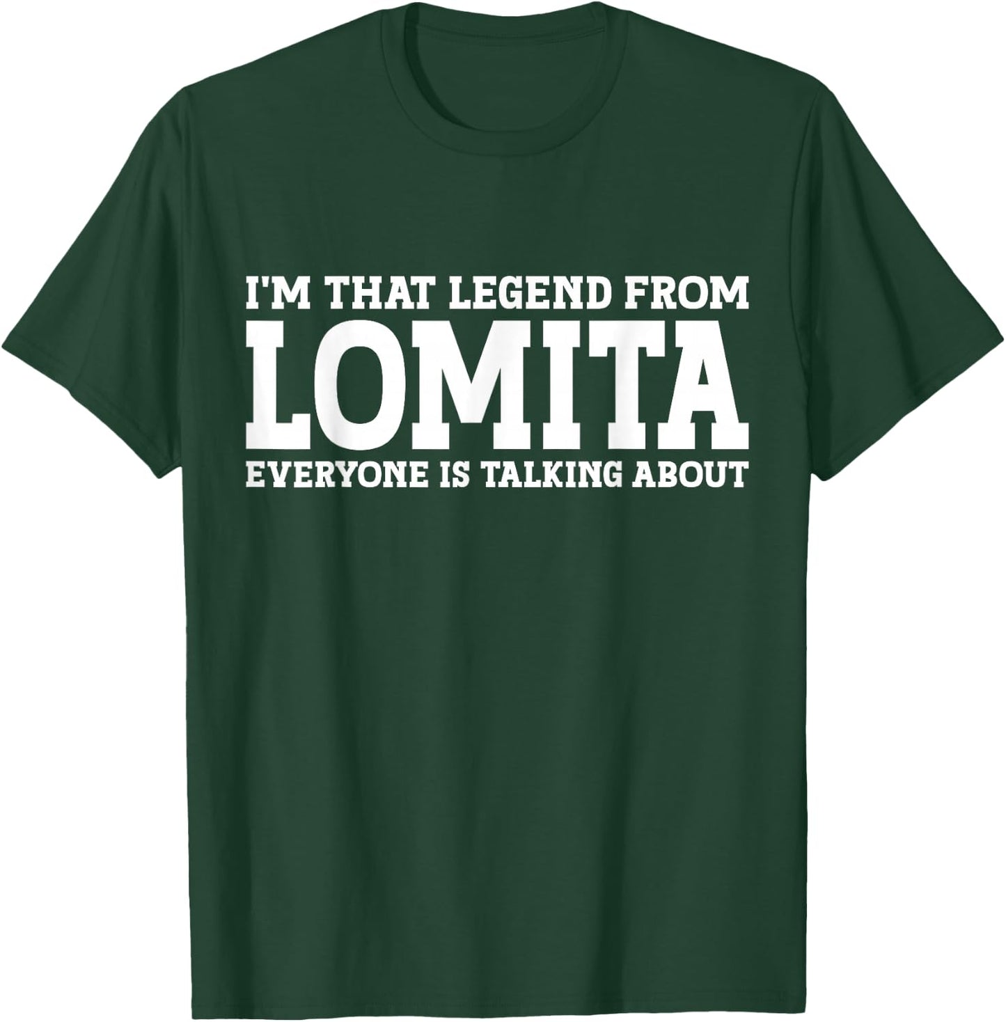 Lomita Hometown CA California Home Roots Funny City Lomita T-Shirt - T-Shirt | Forest