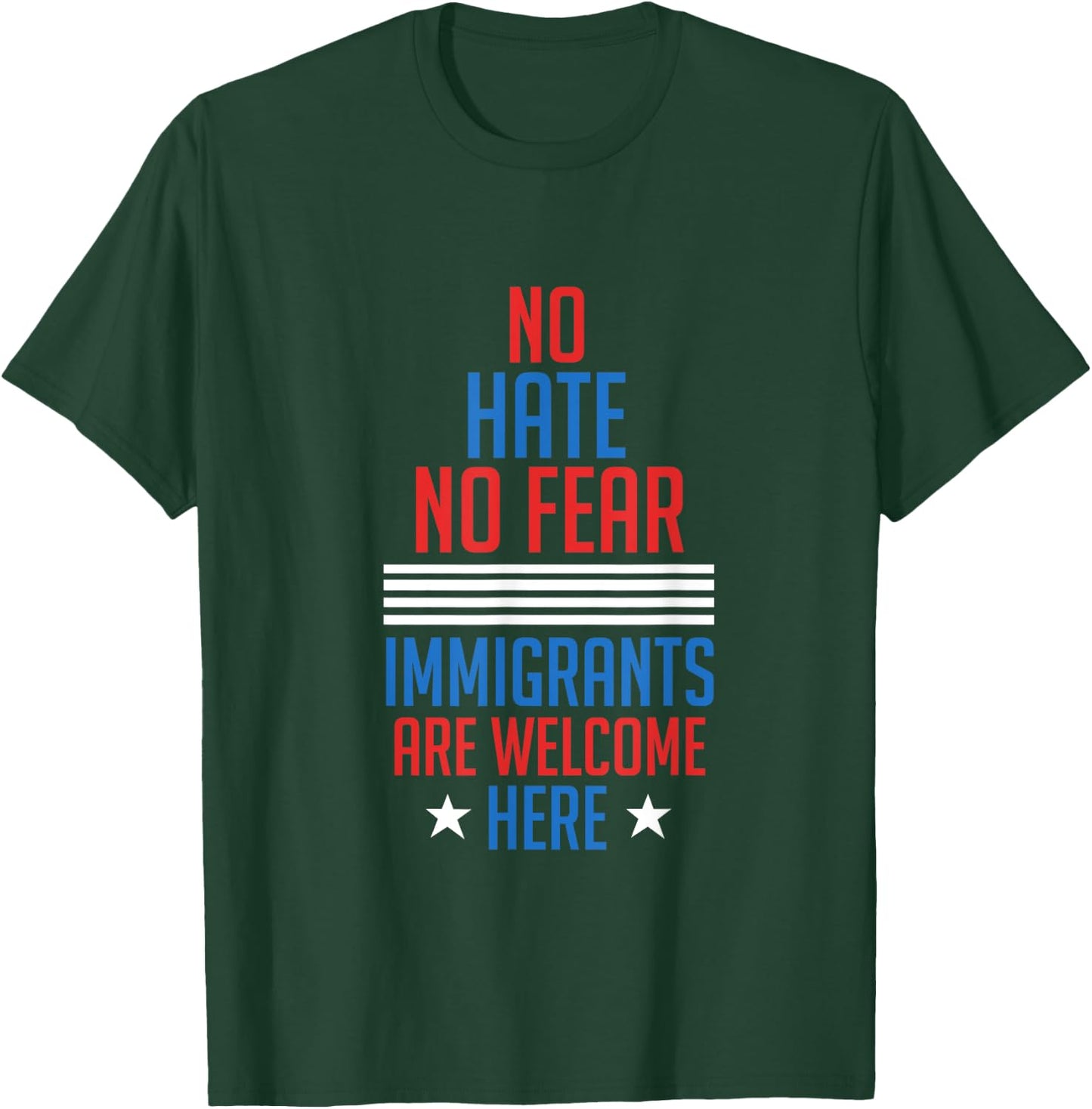 No Hate No Fear Immigrants Are Welcome Here T-Shirt - T-Shirt | Forest