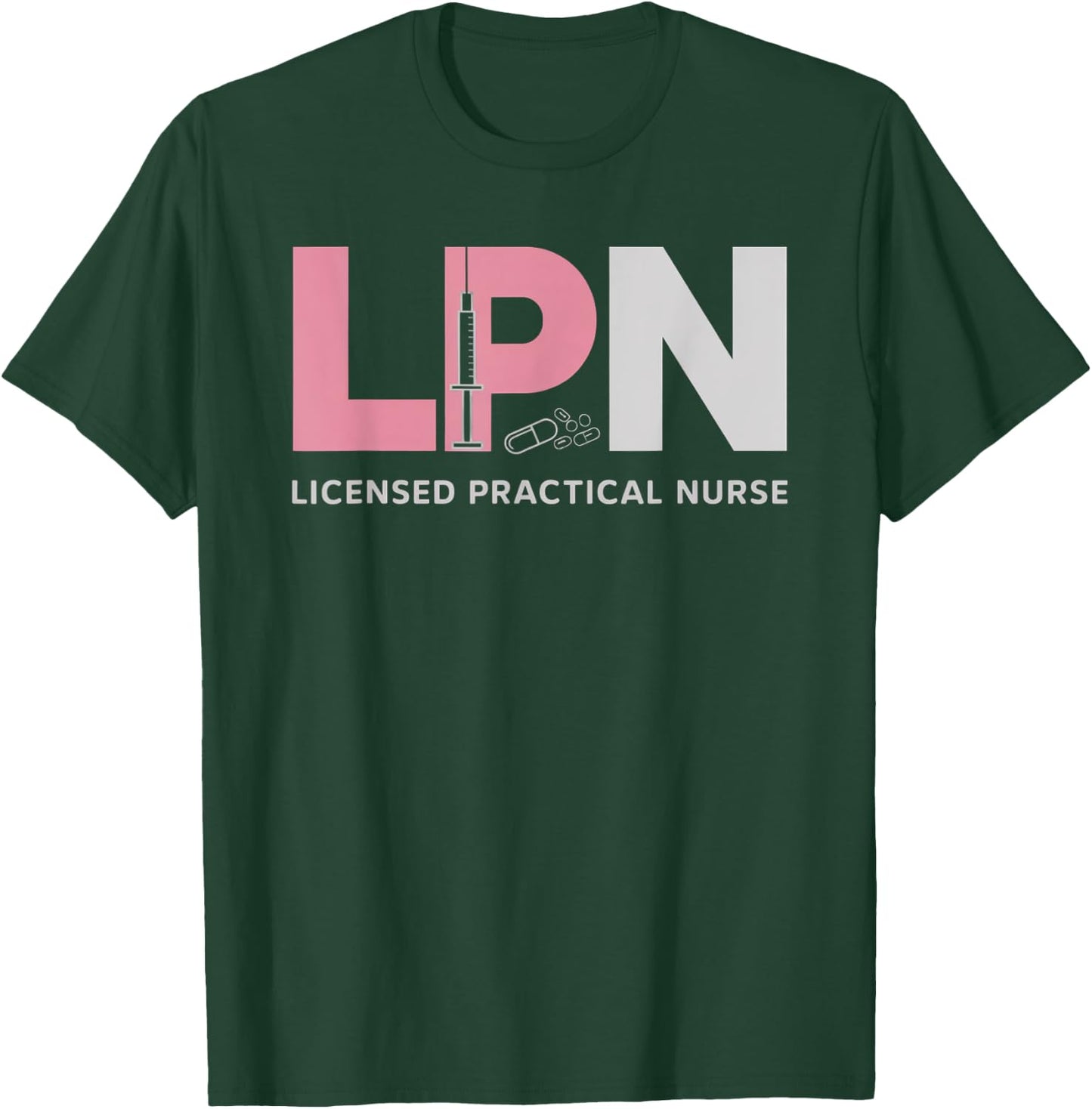 LPN Nursing Licensed Practical Nurse Medical Healthcare T-Shirt - T-Shirt | Forest