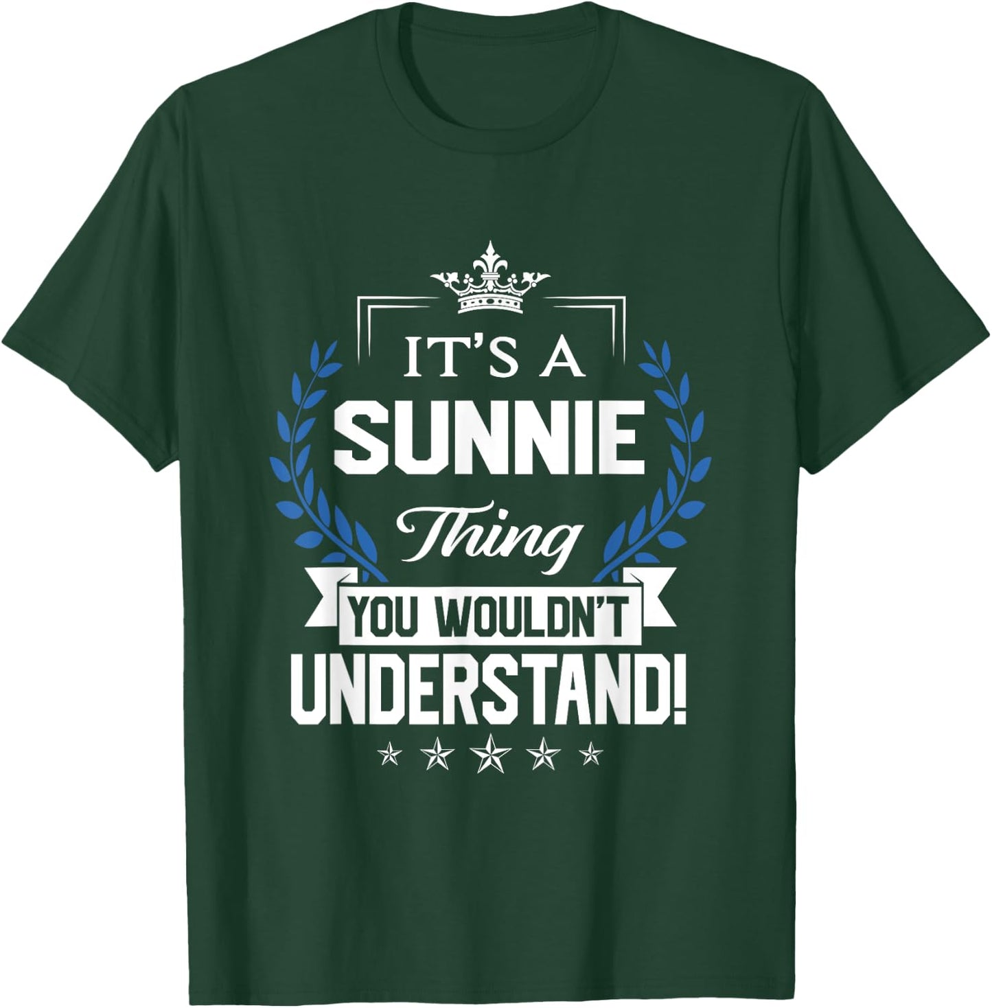 Sunnie Name - Sunnie Thing Name You Wouldn't Understand T-Shirt - T-Shirt | Forest