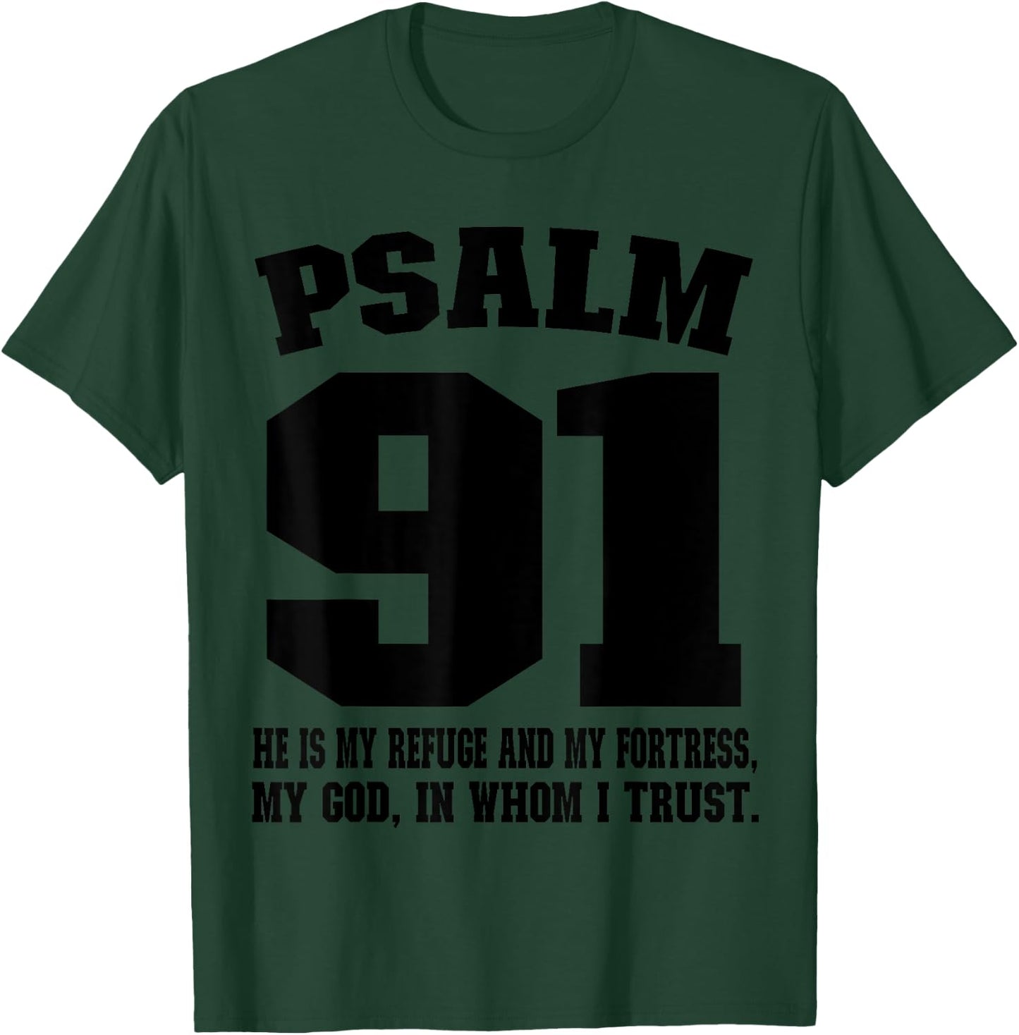 My refuge my fortress my God in whom I trust Psalm 91 T-Shirt - T-Shirt | Forest