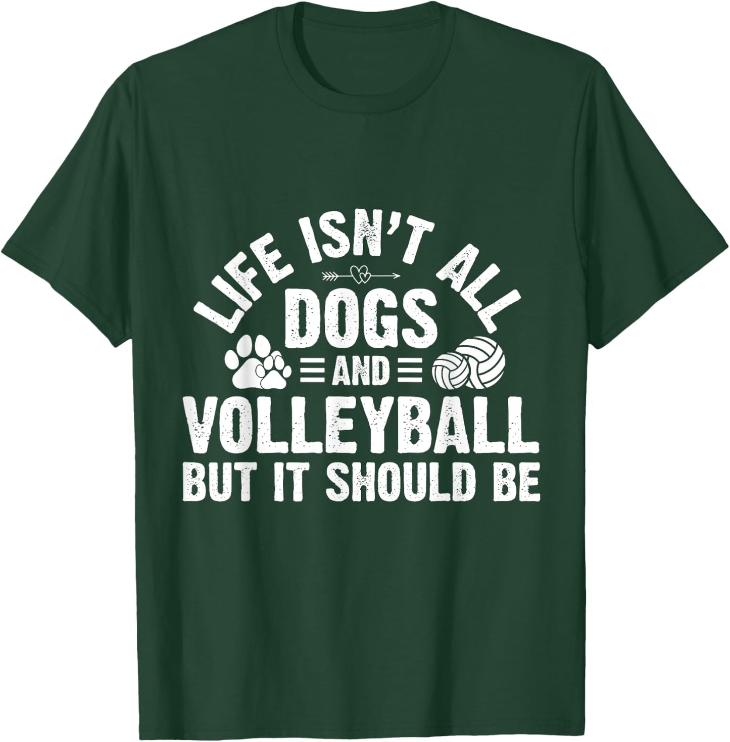 Life Isnt All Dogs And Volleyball Gifts Men Kids T-Shirt - T-Shirt | Forest