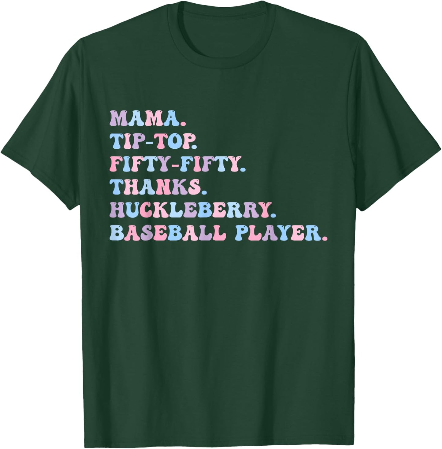 Mama Tip-Top Fifty Fifty Thanks Huckleberry Baseball Player T-Shirt - T-Shirt | Forest