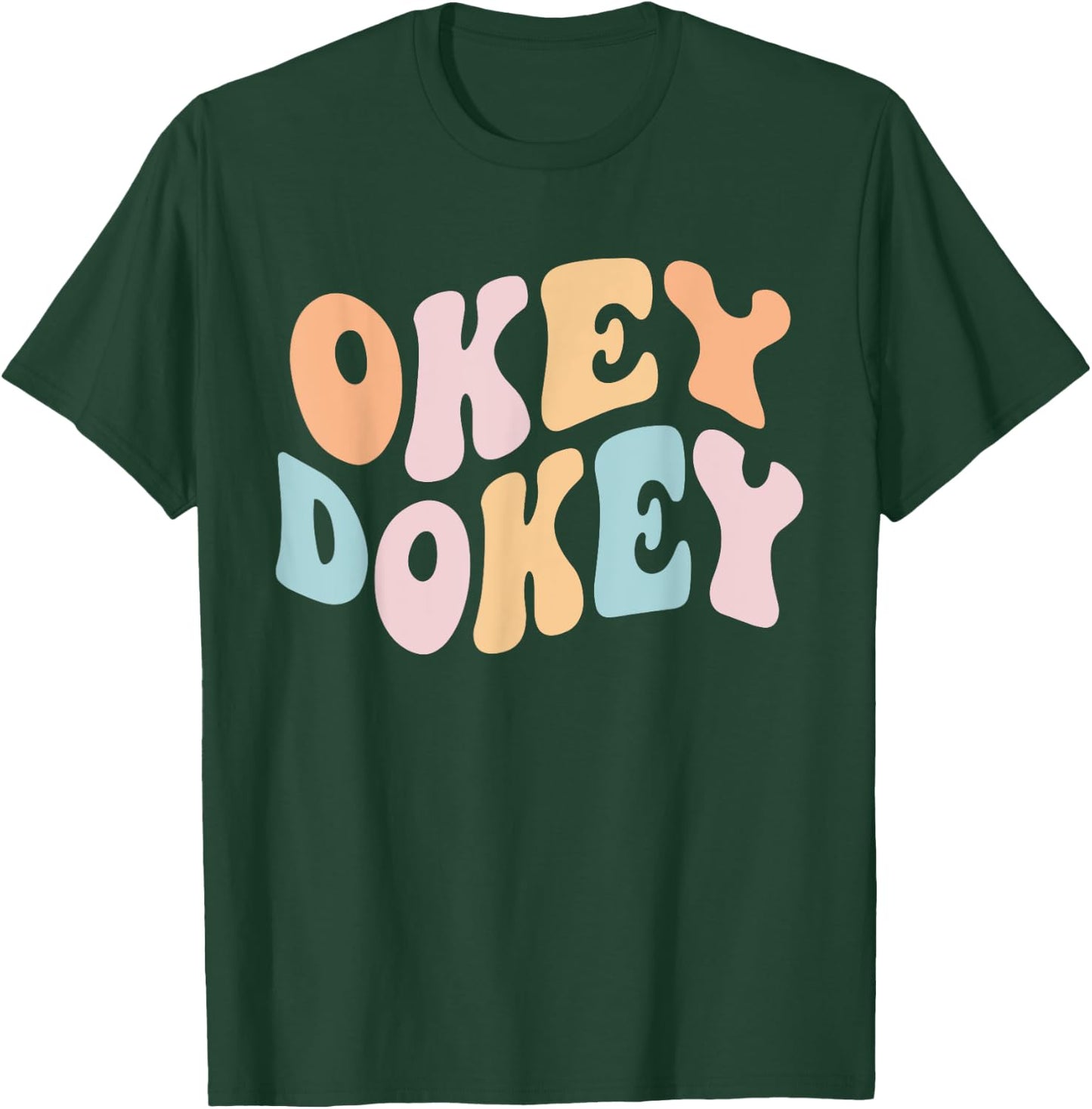 Okey Dokey Groovy Funny Internet Memes Meme Joke Humoroous T-Shirt - T-Shirt | Forest