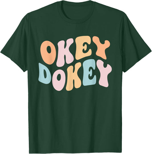 Okey Dokey Groovy Funny Internet Memes Meme Joke Humoroous T-Shirt - T-Shirt | Forest
