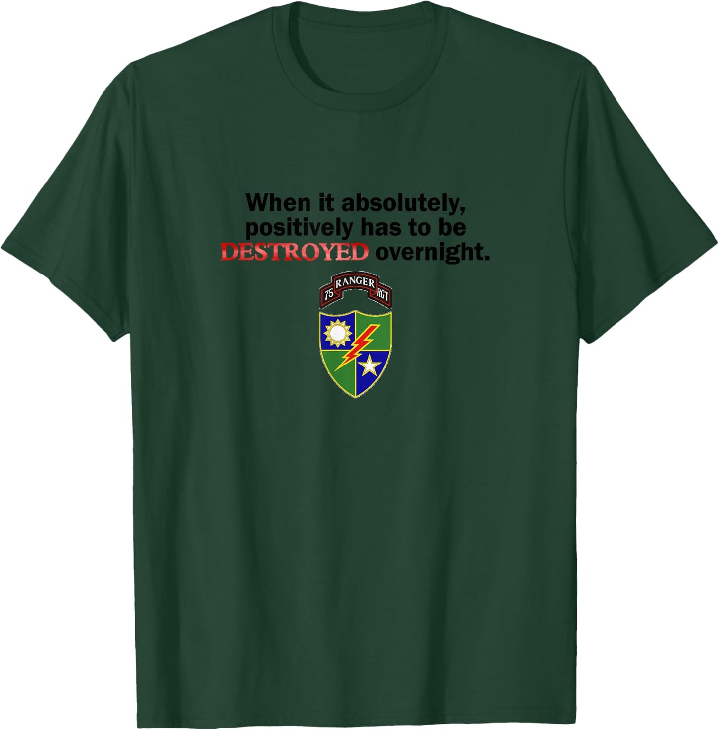 When it absolutely, positively has to be DESTROYED overnight T-Shirt - T-Shirt | Forest