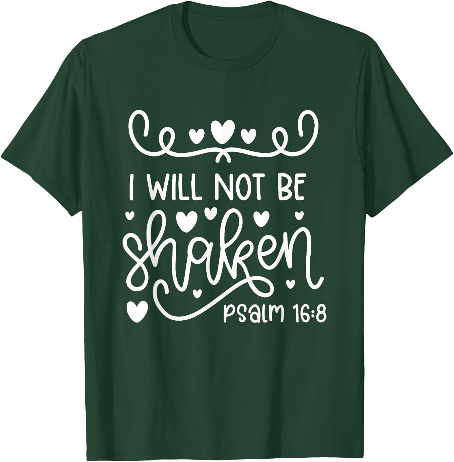 I Will Not Be Shaken Christian Bible Quote Verse T-Shirt - T-Shirt | Forest