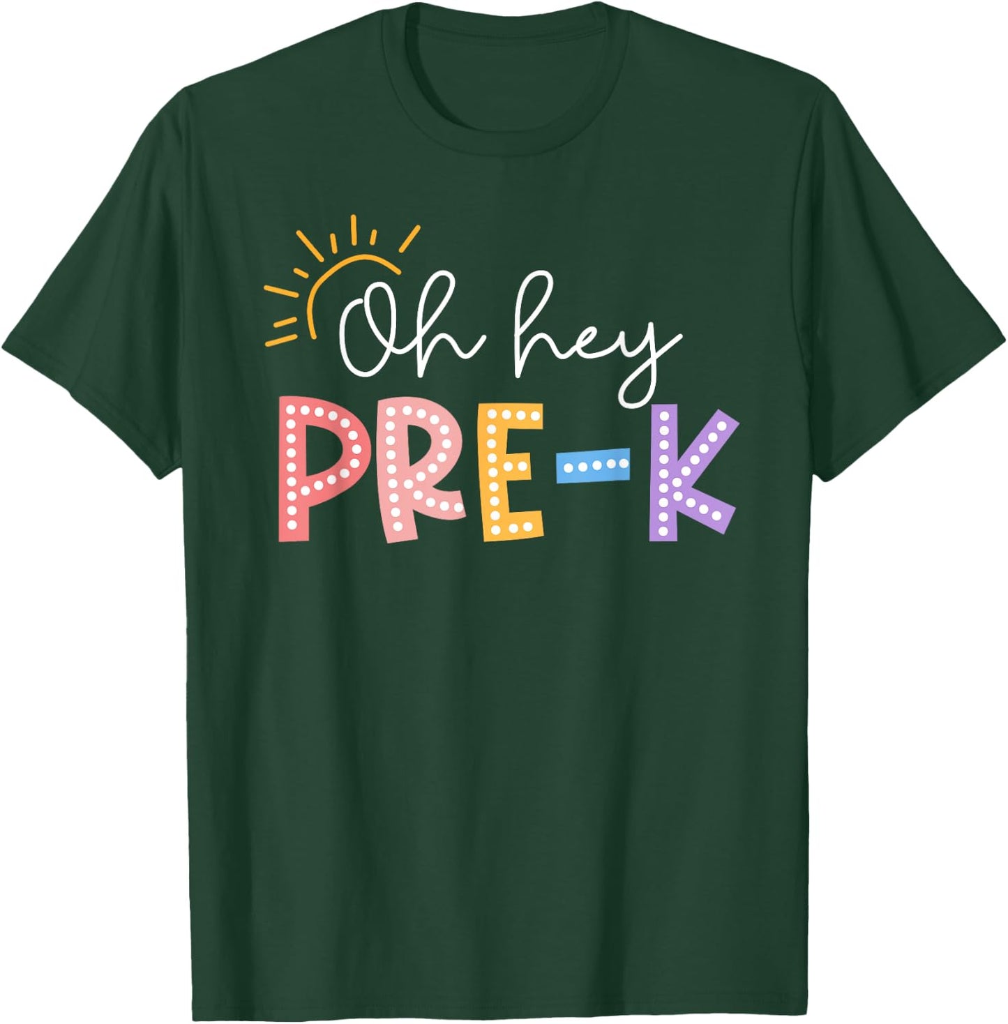 Oh Hey Pre K Student Teacher Happy First Day Back To School T-Shirt - T-Shirt | Forest