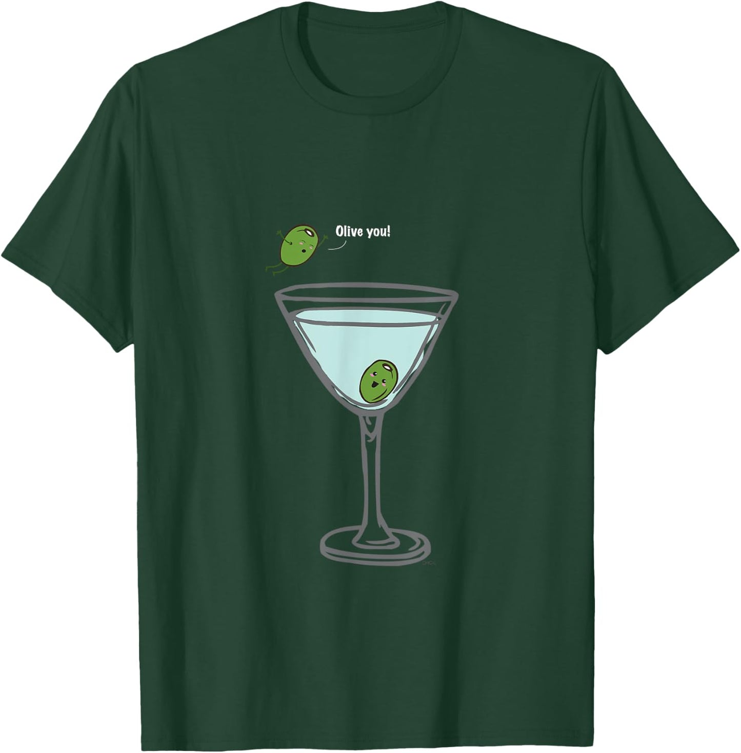 Olive you, Martini, Funny T Shirt love Humor Graphic T-Shirt - T-Shirt | Forest