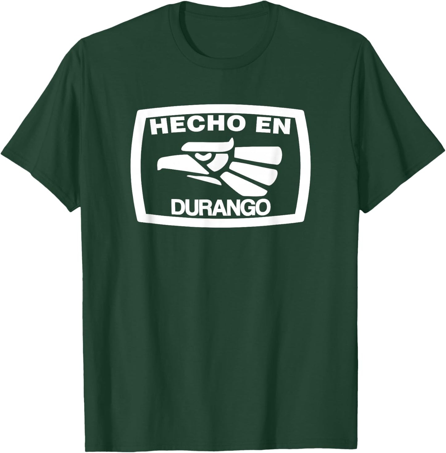 Hecho En Durango Mexico Mexican State Estado T-Shirt - T-Shirt | Forest