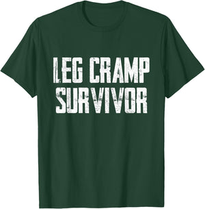 Funny Leg Cramp Survivor Humor Sarcasm T-Shirt - T-Shirt | Forest