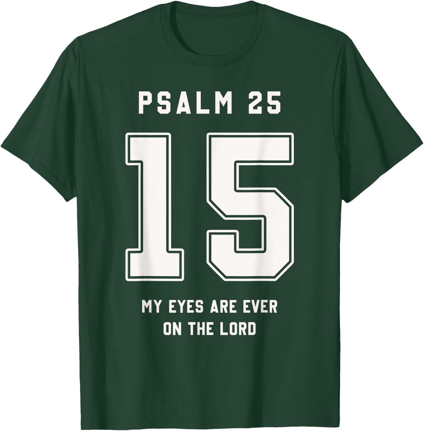 Psalm 25:15 Bible Verse Team Sports Jersey Christian T-Shirt - T-Shirt | Forest