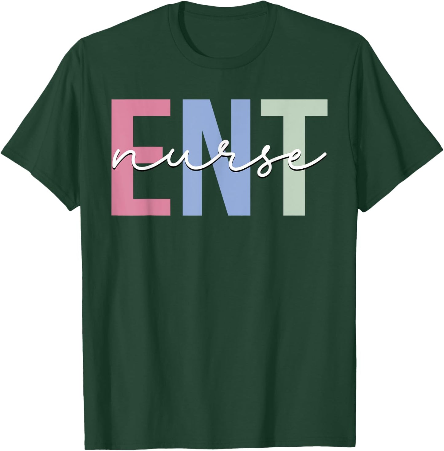 ENT Nurse Otolaryngology Ear Nose Throat T-Shirt - T-Shirt | Forest