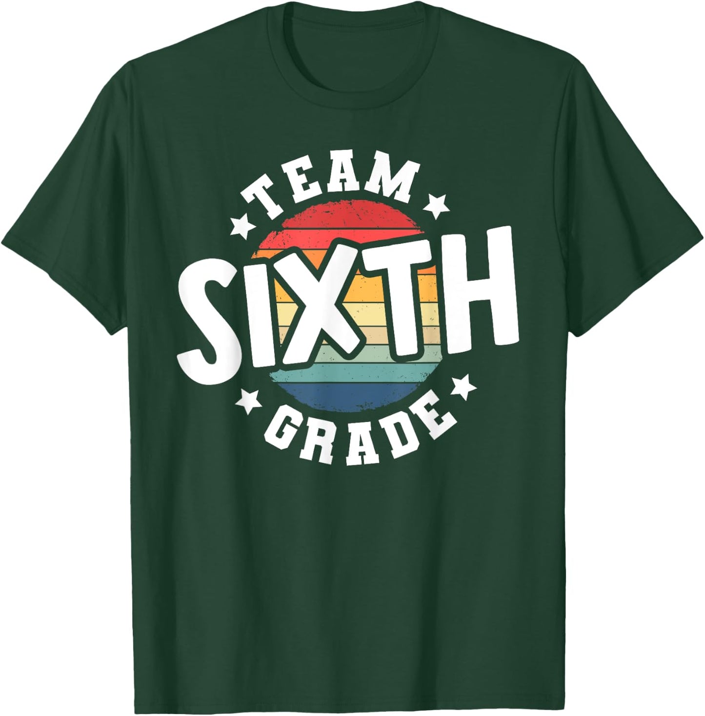 Back To School 6th Grade Teacher Student Team Sixth Grade T-Shirt - T-Shirt | Forest