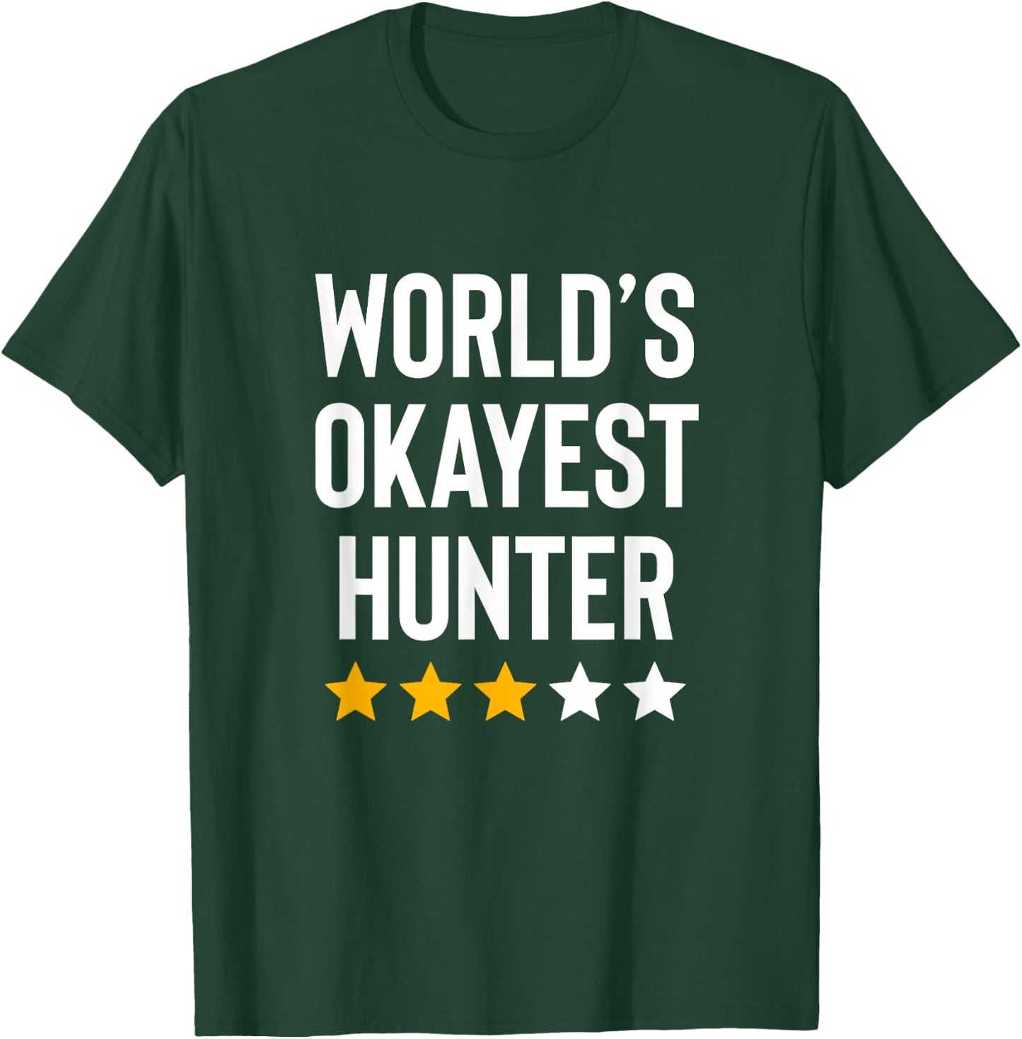Worlds Okayest Hunter Funny Hunter Dad Fathers Day Hunting T-Shirt - T-Shirt | Forest