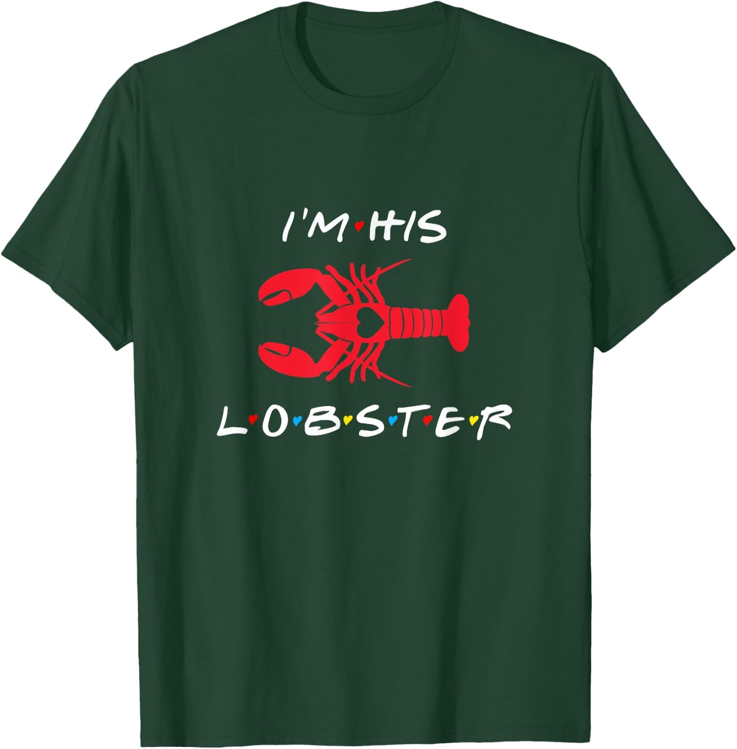 I'm His Lobster matching couple Valentine's Day gift T-Shirt - T-Shirt | Forest
