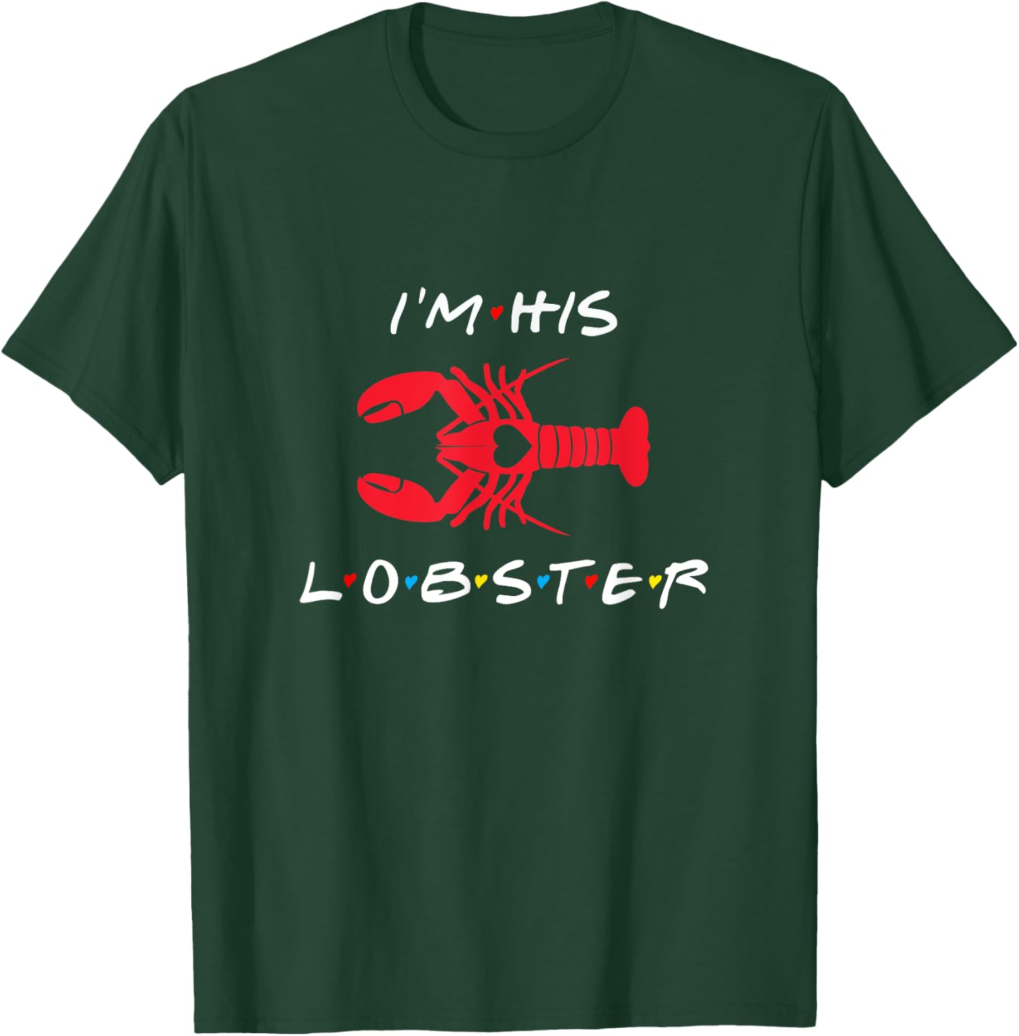 I'm His Lobster matching couple Valentine's Day gift T-Shirt - T-Shirt | Forest