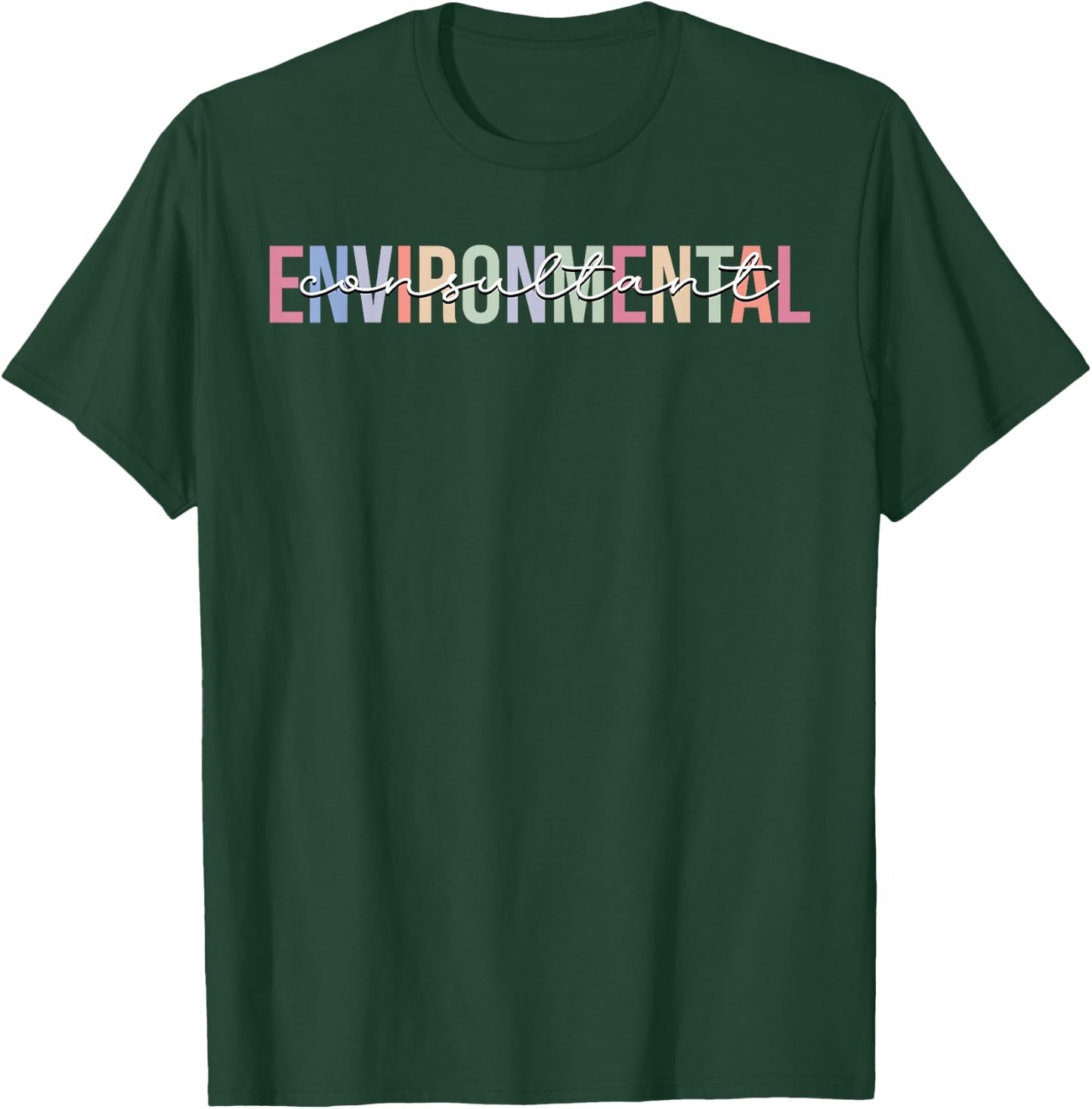 Environmental Consultant Environment T-Shirt - T-Shirt | Forest