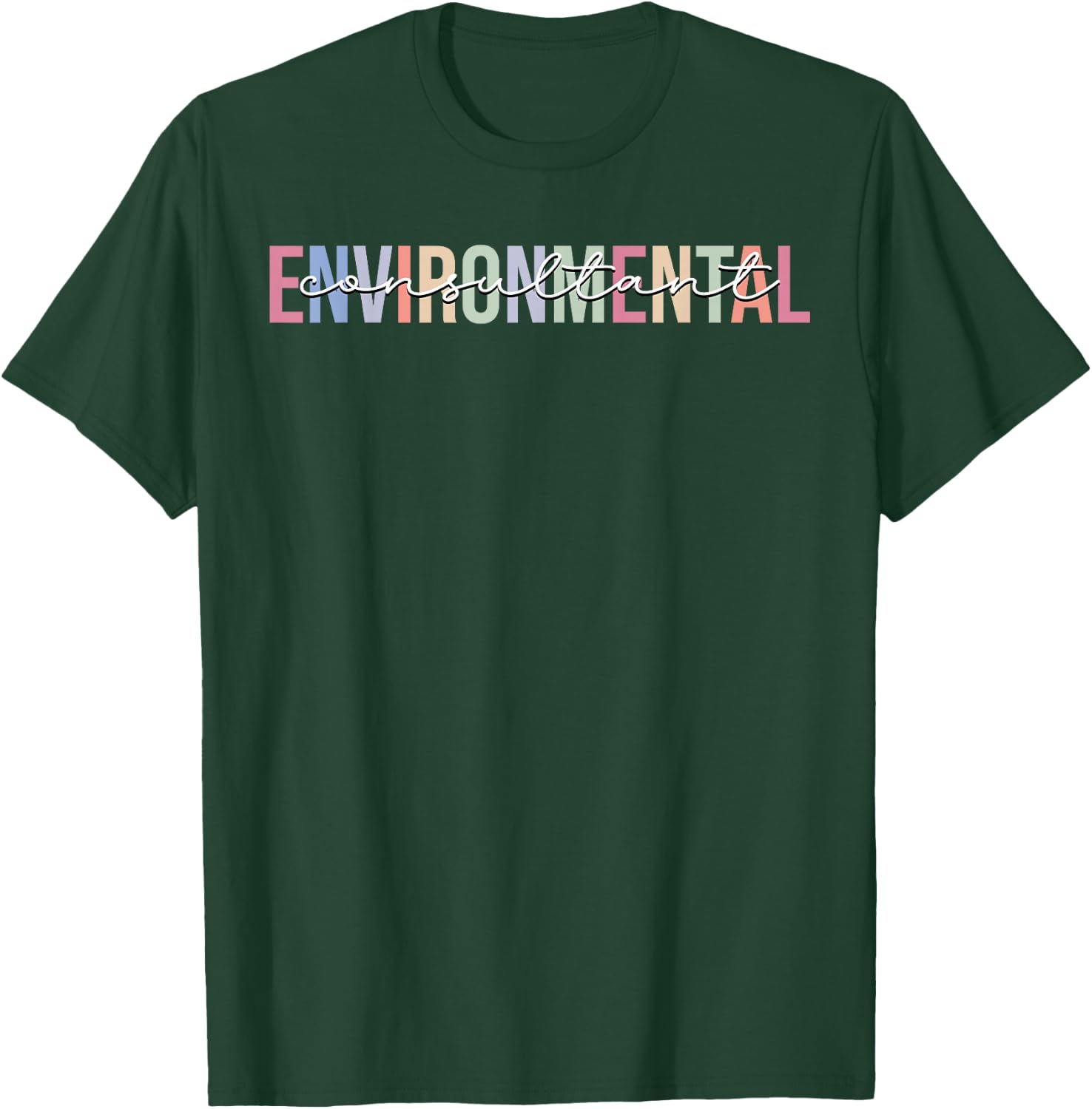 Environmental Consultant Environment T-Shirt - T-Shirt | Forest