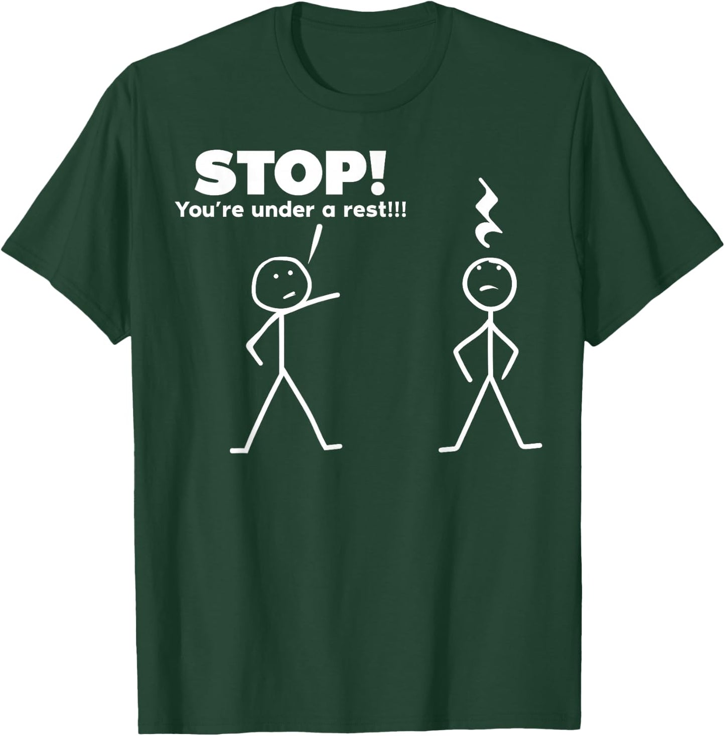 Stop You're Under A Rest T-Shirt - T-Shirt | Forest