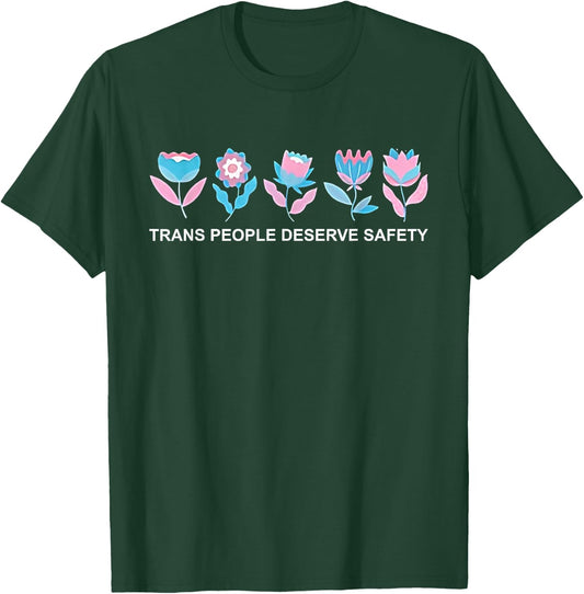 Trans People Deserve Safety Gender Affirming Healthcare T-Shirt - T-Shirt | Forest